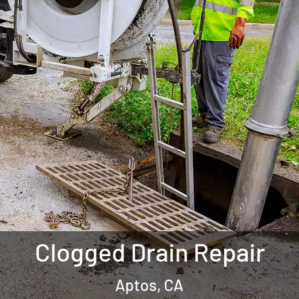  Clogged Drain Repair Aptos, CA