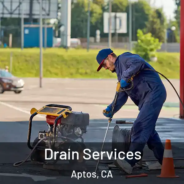  Drain Services Aptos, CA