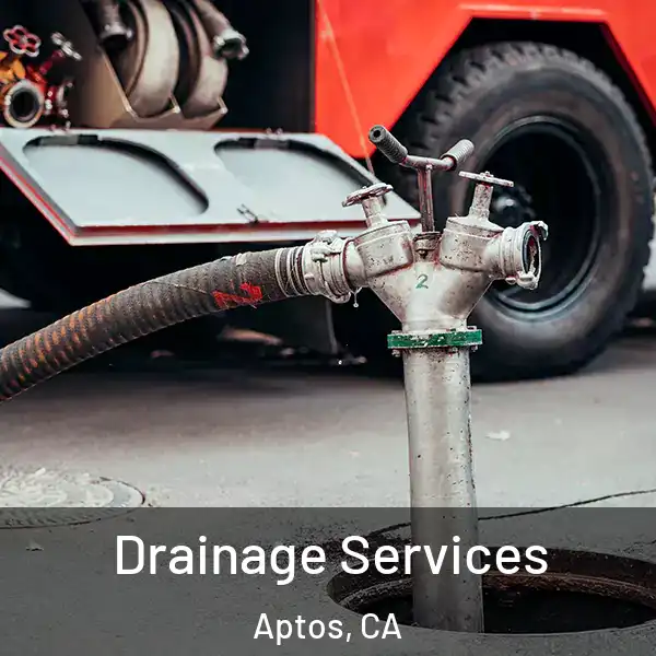  Drainage Services Aptos, CA