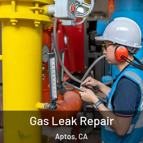  Gas Leak Repair Aptos, CA