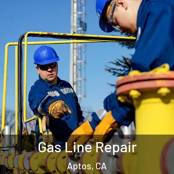  Gas Line Repair Aptos, CA