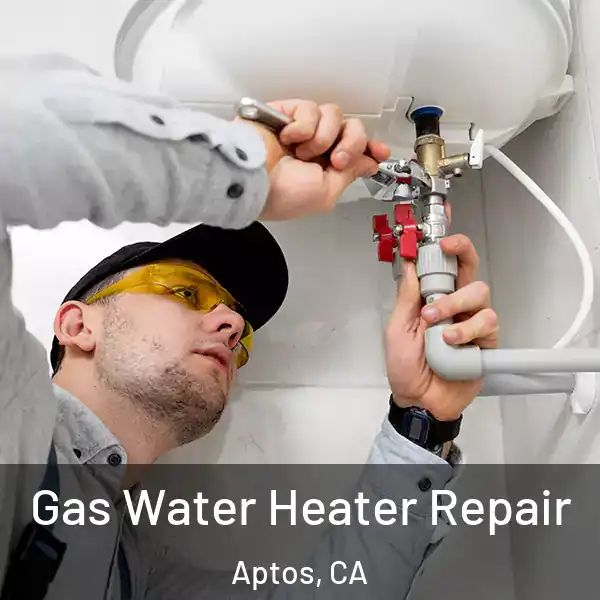  Gas Water Heater Repair Aptos, CA