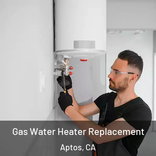  Gas Water Heater Replacement Aptos, CA