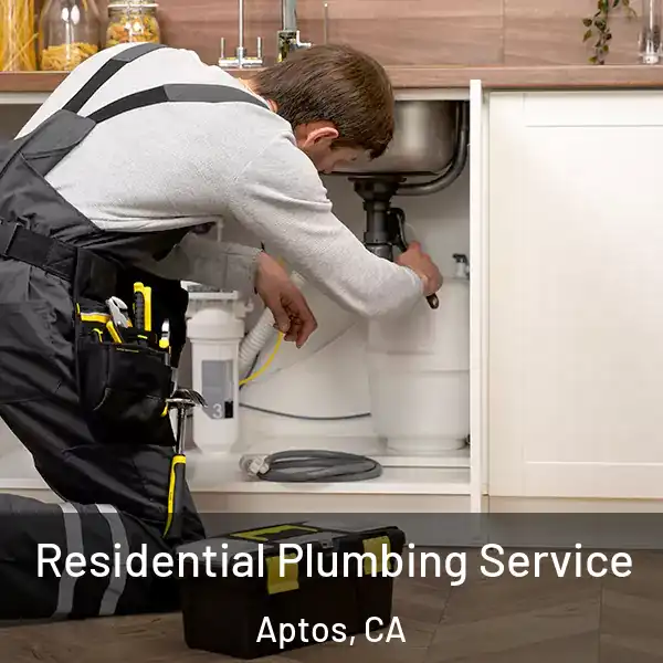  Residential Plumbing Service Aptos, CA