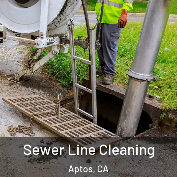  Sewer Line Cleaning Aptos, CA