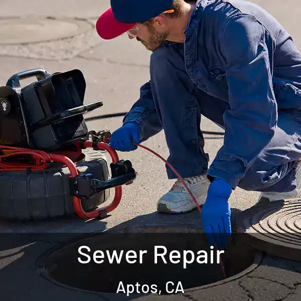  Sewer Repair Aptos, CA