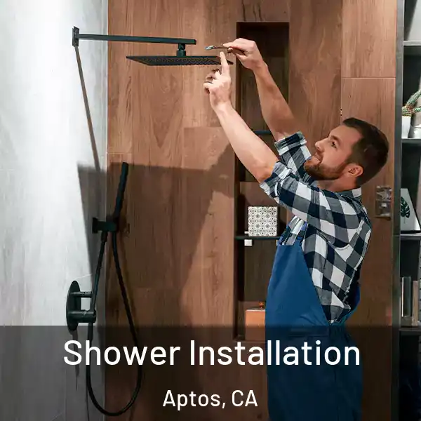  Shower Installation Aptos, CA