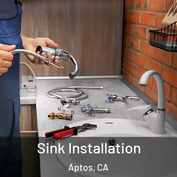  Sink Installation Aptos, CA