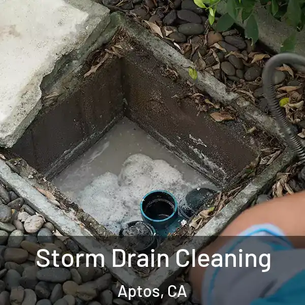  Storm Drain Cleaning Aptos, CA