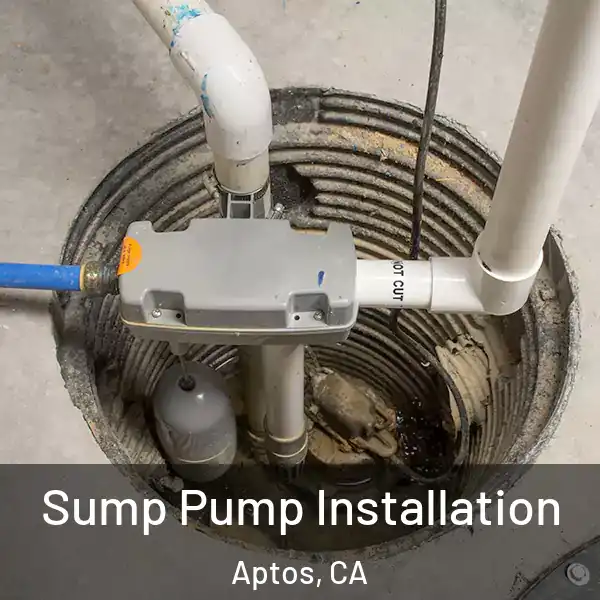 Sump Pump Installation Aptos, CA