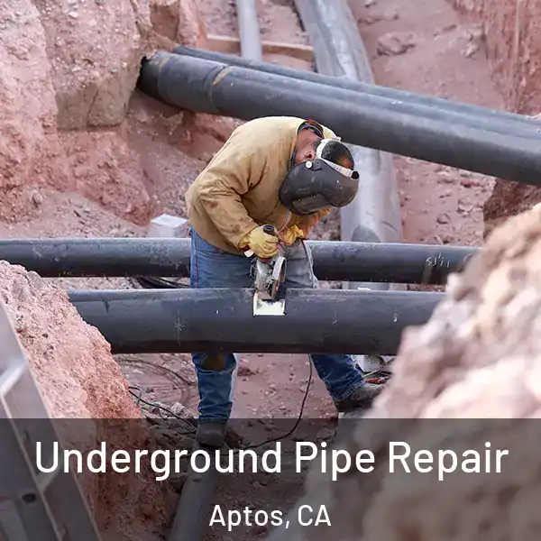  Underground Pipe Repair Aptos, CA