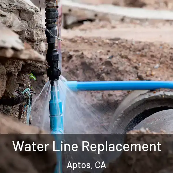  Water Line Replacement Aptos, CA